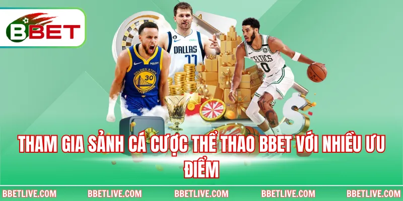 Tham gia sảnh cá cược thể thao BBet với nhiều ưu điểm